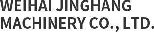 Weihai Jinghang Machinery Co., Ltd
